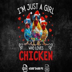 just a girl who loves chicken christmas ,christmas png, chicken christmas svg instant download