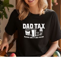 dad tax making sure it's not poison funny fathers , svg, png, pdf instant download