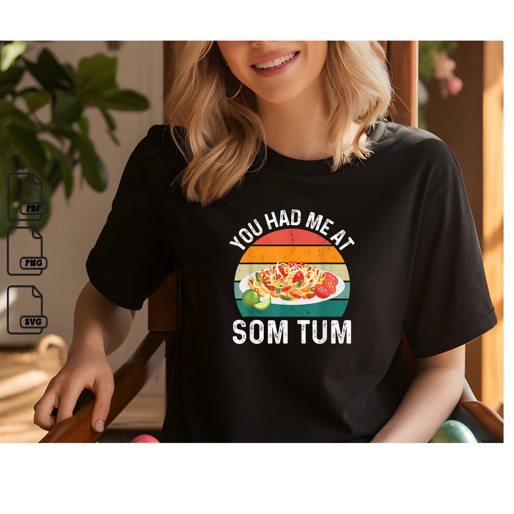 Funny You Had Meat Som Tum Lover SVG PNG PDF Instant Download 0