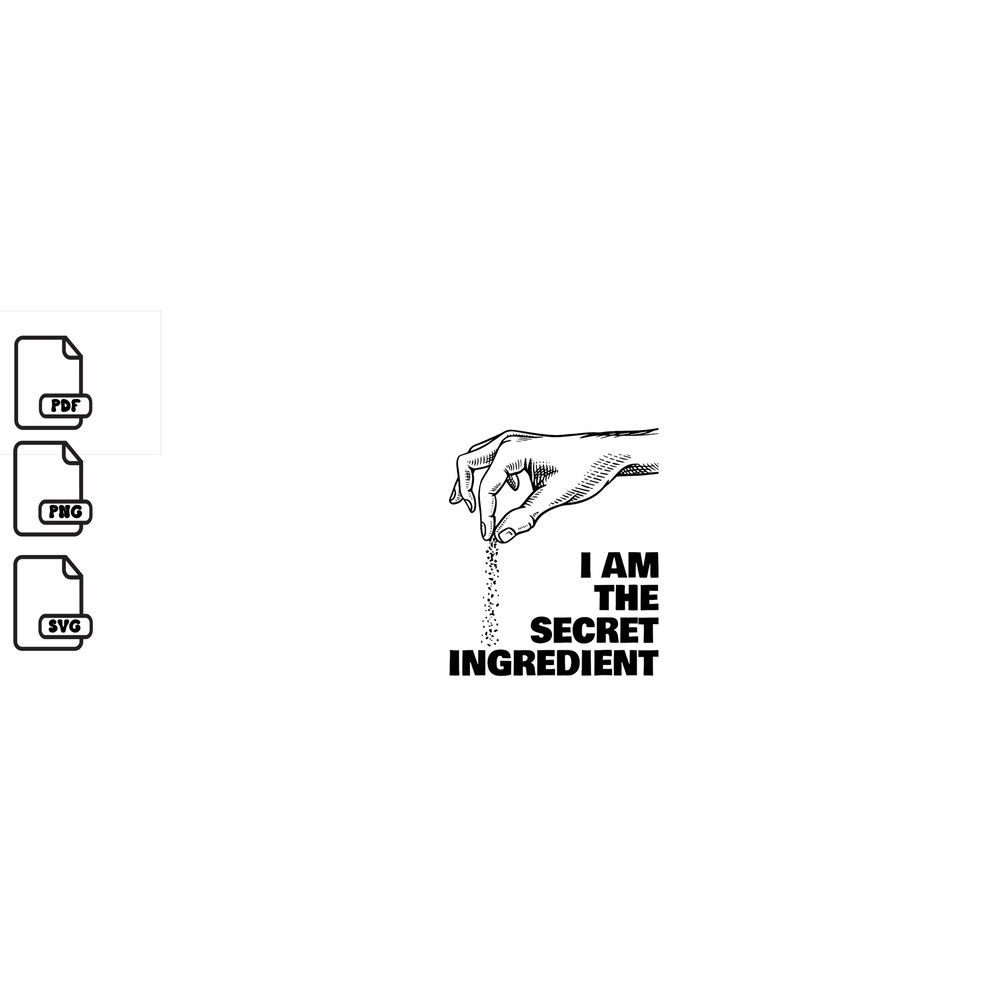 Iam Secret Ingredient Funny Cooking Cook Chef Svg Ingredient Gift Svg PNGPDF Instant Download 0