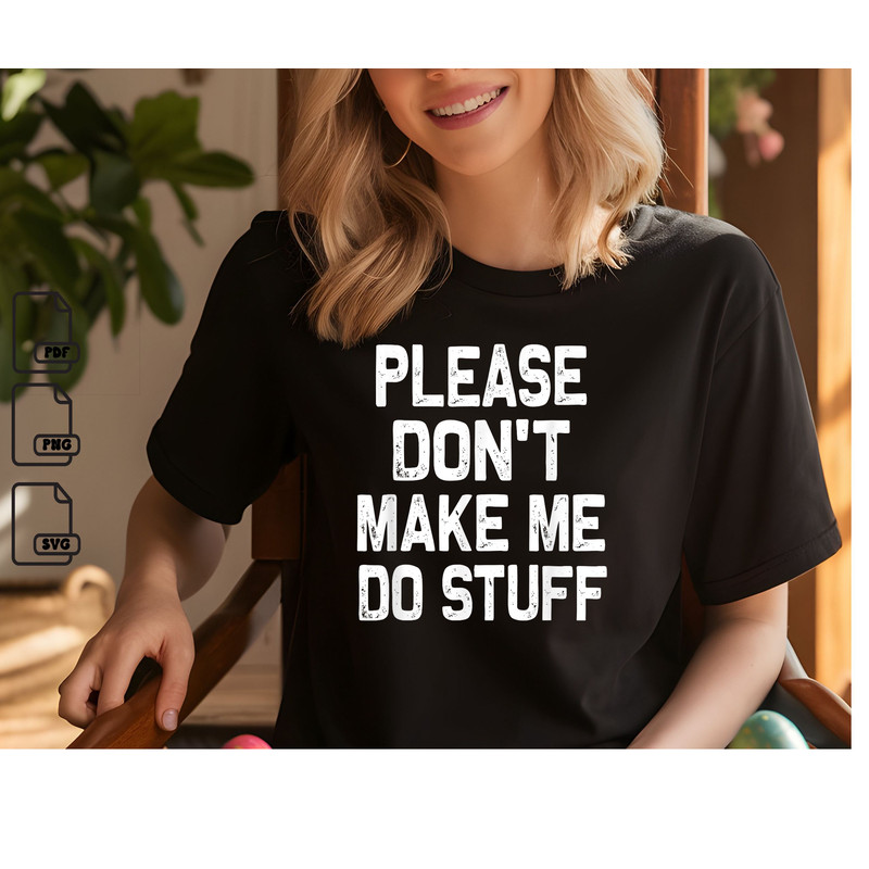 Please Dont Make Me Do Stuff Funny For Teenager SVG PNG PDF Instant Download 0