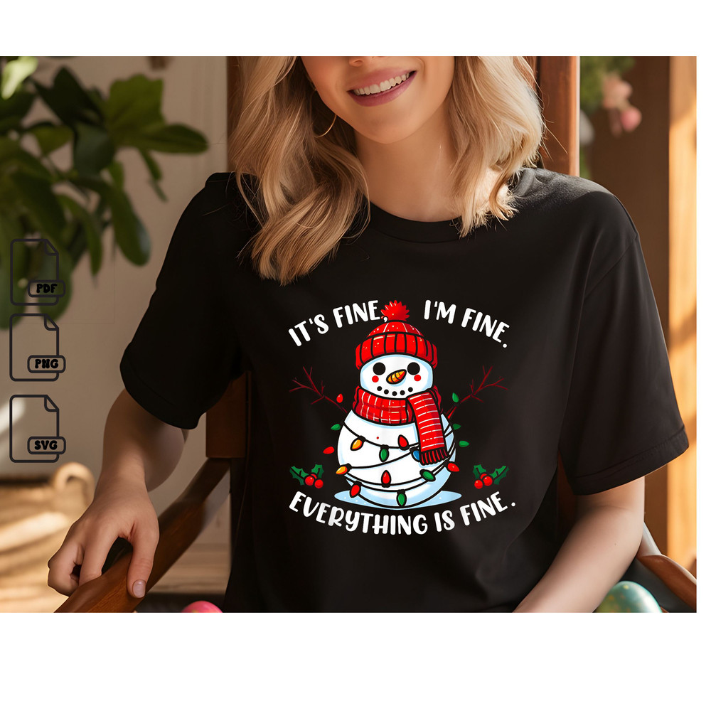 It S Fine I M Fine Everything S Fine Funny Christmas Snowman Svg Christmas Svg Christmas Gift Svg 0