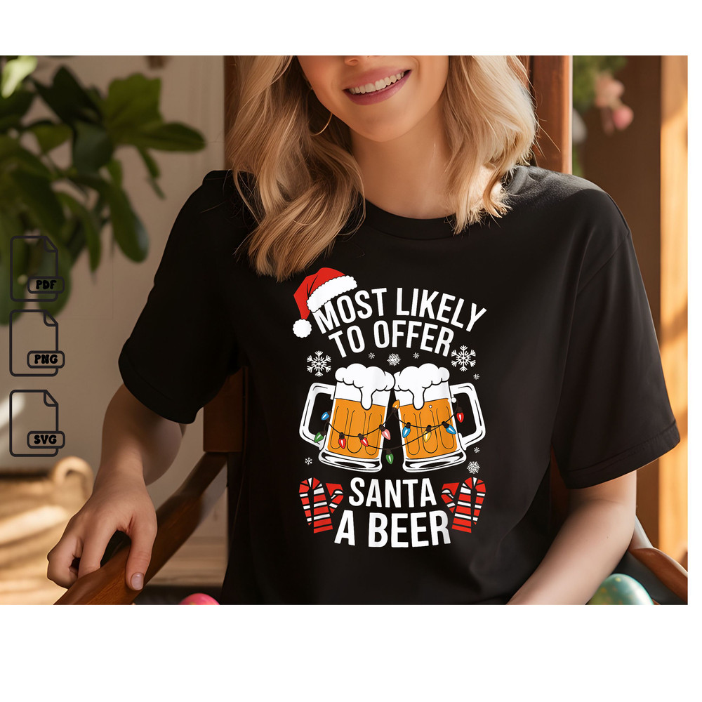 Most Likely To Offer Santa A Beer Shirt Christmas Christmas Svg Christmas Gift Svg Instant Download 0