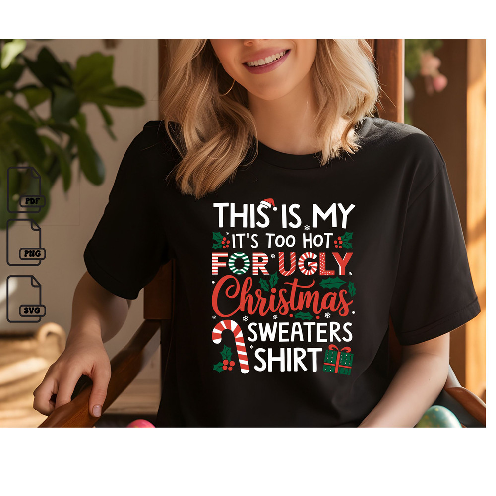 This Is My Its Too Hot For Ugly Christmas Sweaters Men Women Christmas Svg Christmas Gift Svg Inst 0