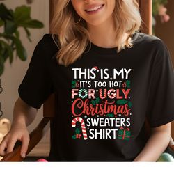 this is my its too hot for ugly christmas sweaters men women , christmas svg, christmas gift svg instant download