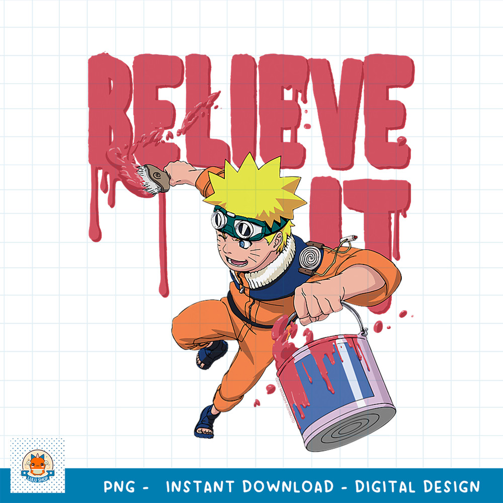 Naruto Believe It Paint Drip png, digital download .jpg