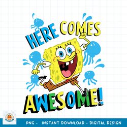 SpongeBob SquarePants Here Comes Awesome! png, digital download