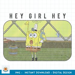 SpongeBob SquarePants Hey Girl Hey png, digital download