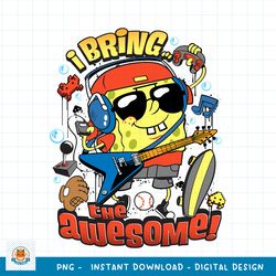 Spongebob SquarePants I Bring The Awesome png, digital download