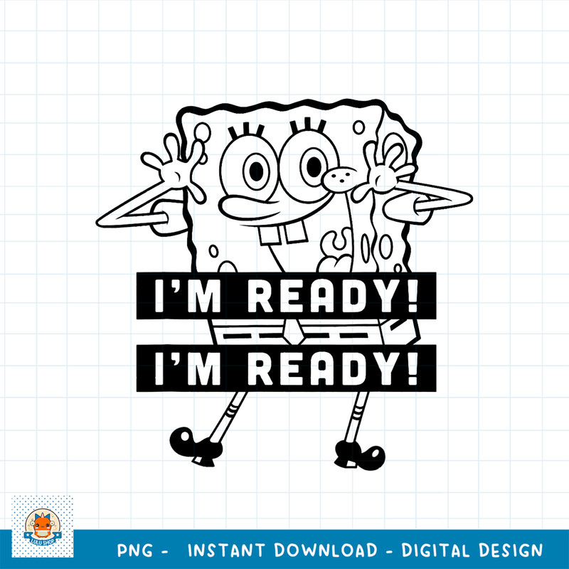 SpongeBob SquarePants I_m Ready I_m Ready Outline png, digital download .jpg
