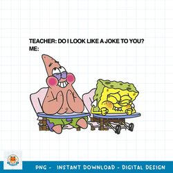 SpongeBob SquarePants Patrick Do I look Like A Joke To You png, digital download