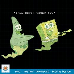 SpongeBob SquarePants Patrick Star I_ll Never Ghost You png, digital download