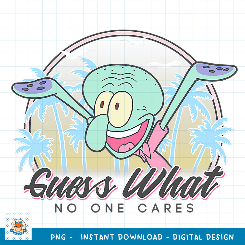 SpongeBob SquarePants Squidward Guess What No One Cares! png, digital download .jpg