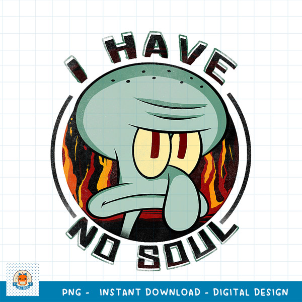 SpongeBob SquarePants Squidward I Have No Soul Poster png, digital download .jpg