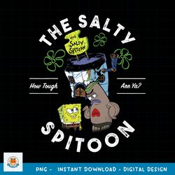 SpongeBob SquarePants The Salty Spitoon How Tough Are Ya png, digital download