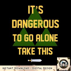 Legend Of Zelda Its Dangerous Alone Triforce Graphic png, digital download, instant png, digital download, instant