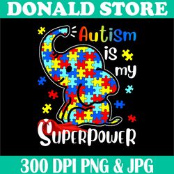 Kids Autism Is My Superpower Png, Cute Elephant Autism Awareness Png, PNG High Quality, PNG, Digital Download