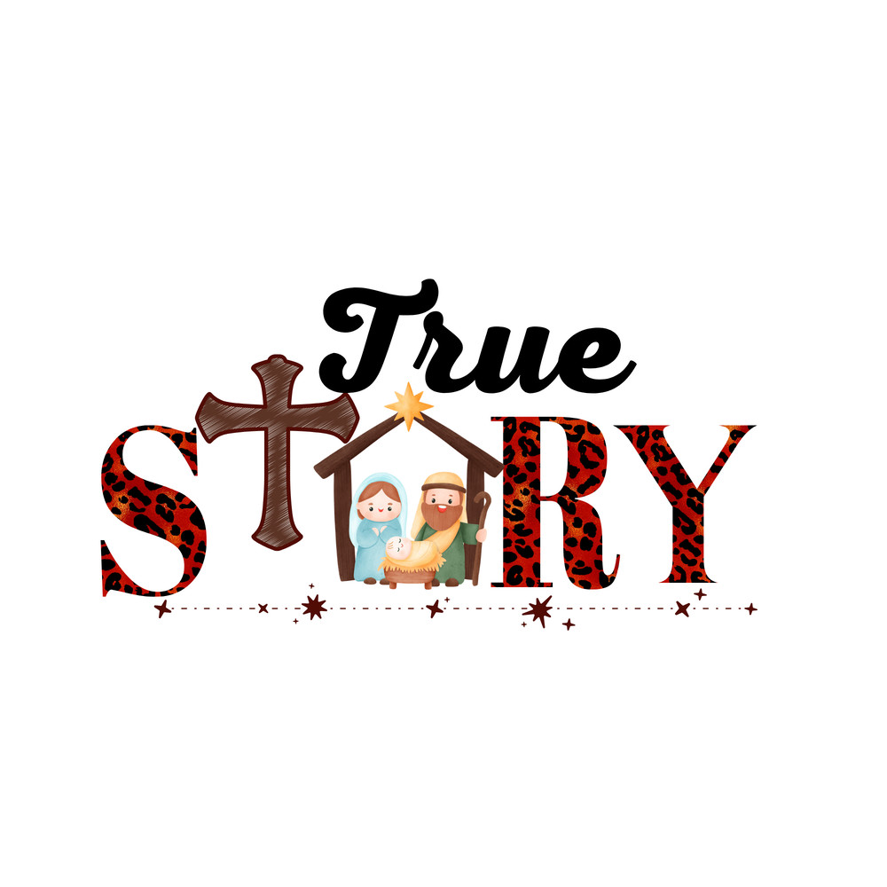 Nativity Scene True Story PNG Sublimation DTF Instant Download Gift For Her Christmas Gift 0