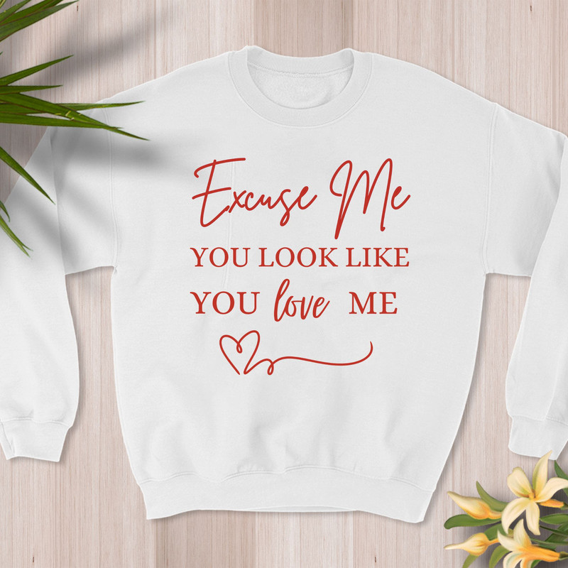 You Look Like You Love Me PNG Trendy PNG Valentines Png Love Me Png Tshirt Png Sublimation Design 1