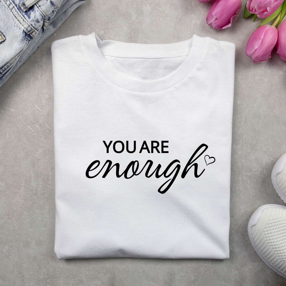 You Are Enough Always SVG Boho Self Love Svg Motivational Sleeve Shirt Svg Inspirational Svg Mental 1