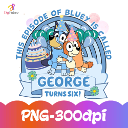 bluey personalized birthday png, the episode of bluey is called png, bluey bingo family, birthday girl with custom name
