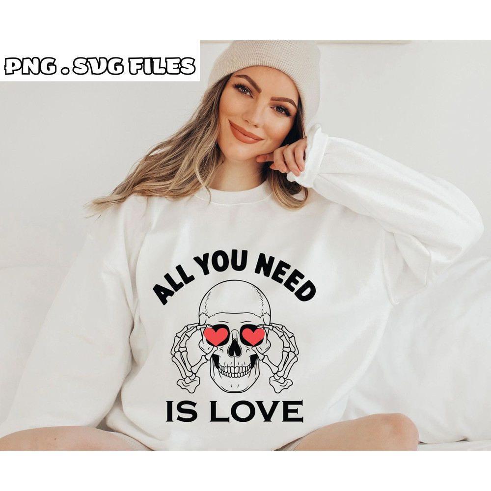 All You Need Is Love Png Valentines Day Svg Funny Skull Valentines Day Png 1