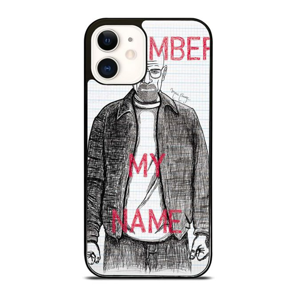 Heisenberg Breaking Bad Remember Phone Case  We Offer For IPhone IPad IPod Samsung Google Pixel HTC 0