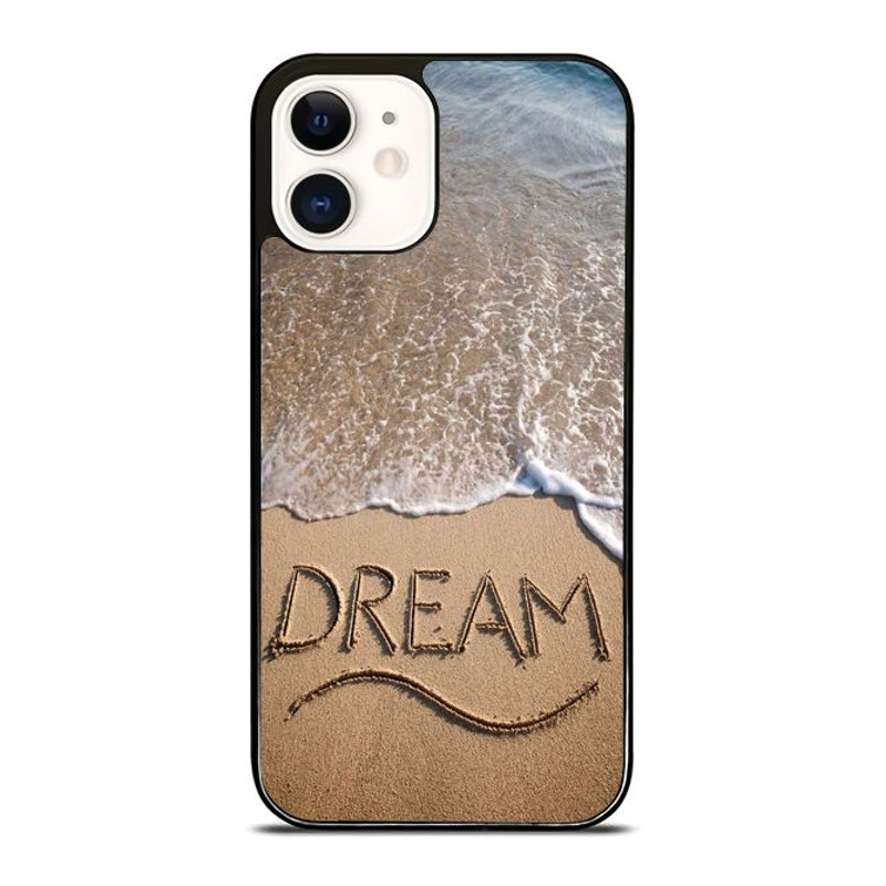 Dream Quotes On The Beach Phone Case We Offer For IPhone IPad IPod Samsung Google Pixel HTC And LG 0