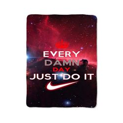 every damn day just do it blanket