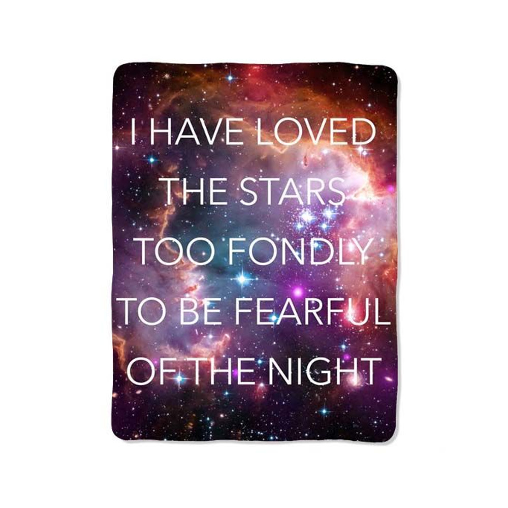Have Loved The Stars Too Fondly To Be Fearful Of The Night Print On Blanket 0