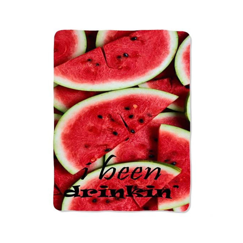 I Been Drinking Watermelon Print On Blanket 0