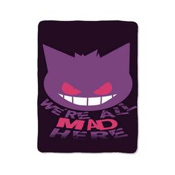 we are all mad here gengar pokemon print on blanket