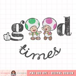 Super Mario Toad _ Toadette Good Times png, digital download, instant