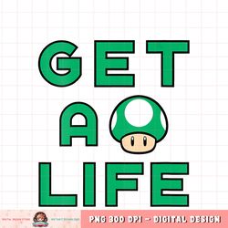 Womens Nintendo Super Mario Get A Life Mushroom  png, digital download, instant