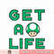 Womens Nintendo Super Mario Get A Life Mushroom  png, digital download, instant .jpg