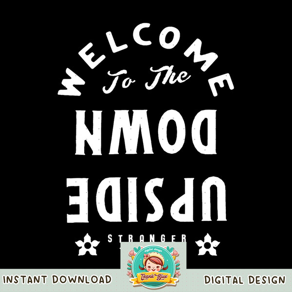 Stranger Things 4 Welcome Upside Down Text png, digital download, instant .jpg