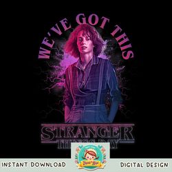 Stranger Things Day Robin We_ve Got This Gradient Poster png, digital download, instant