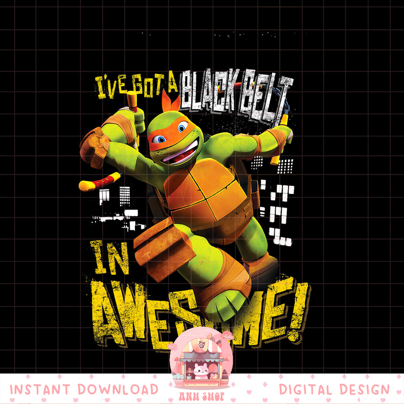 Michelangelo I_ve Got A Blackbelt In Awesome png, digital download, instant .jpg