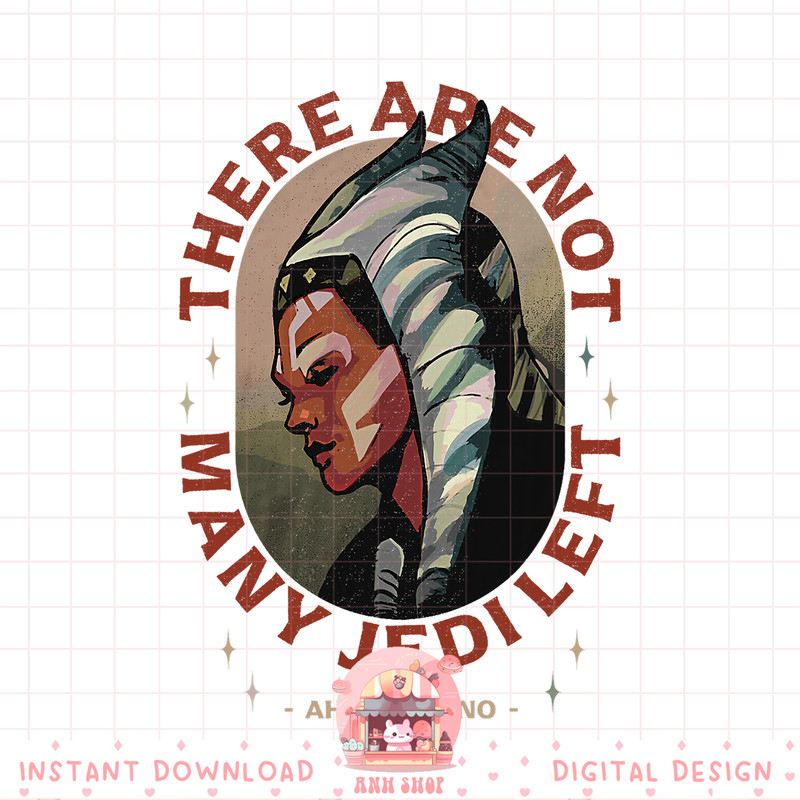 Star Wars The Mandalorian Ahsoka Tano Not Many Jedi R13 png, digital download, instant .jpg