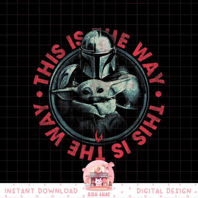 Star Wars The Mandalorian Child This Is The Way Circle Up png, digital download, instant .jpg