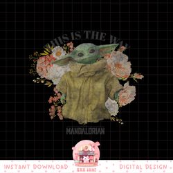 star wars the mandalorian floral grogu this is the way png, digital download, instant