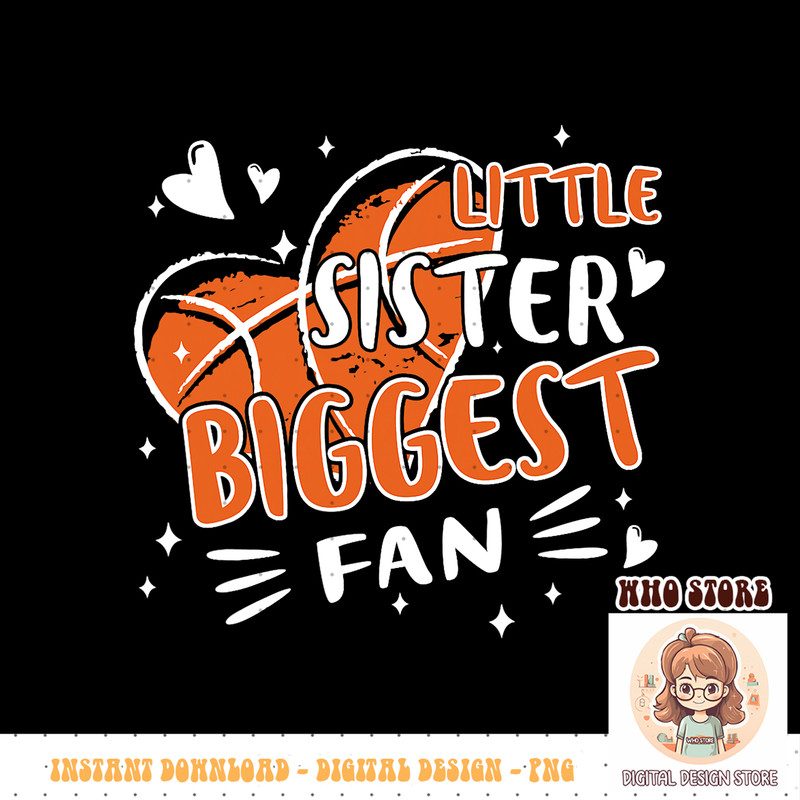 Funny Little Sister Biggest Fan Basketball Lovers Fans Girls, PNG sublimation copy.jpg