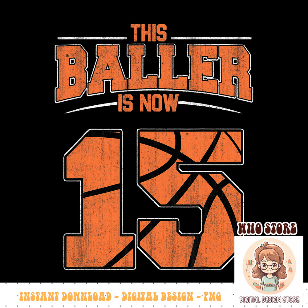 Happy Birthday 15 Year Old Basketball Boys Fifteenth 2006, PNG sublimation copy.jpg