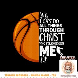 i can do all things through christ basketball christian png sublimation copy