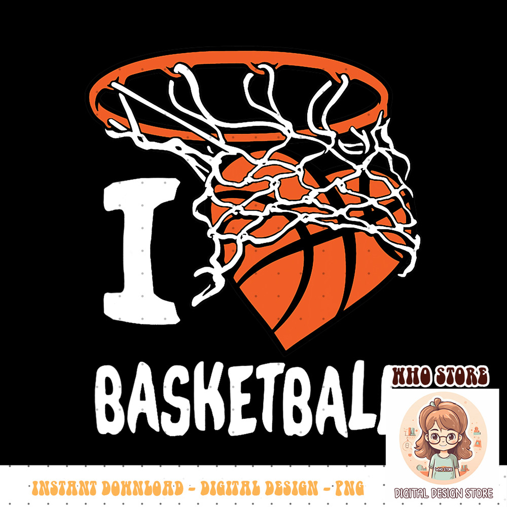 I Love Basketball, PNG sublimation Girl & Boys Youth Basketball Hoop, PNG sublimation copy.jpg