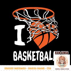 i love basketball, png sublimation girl & boys youth basketball hoop, png sublimation copy