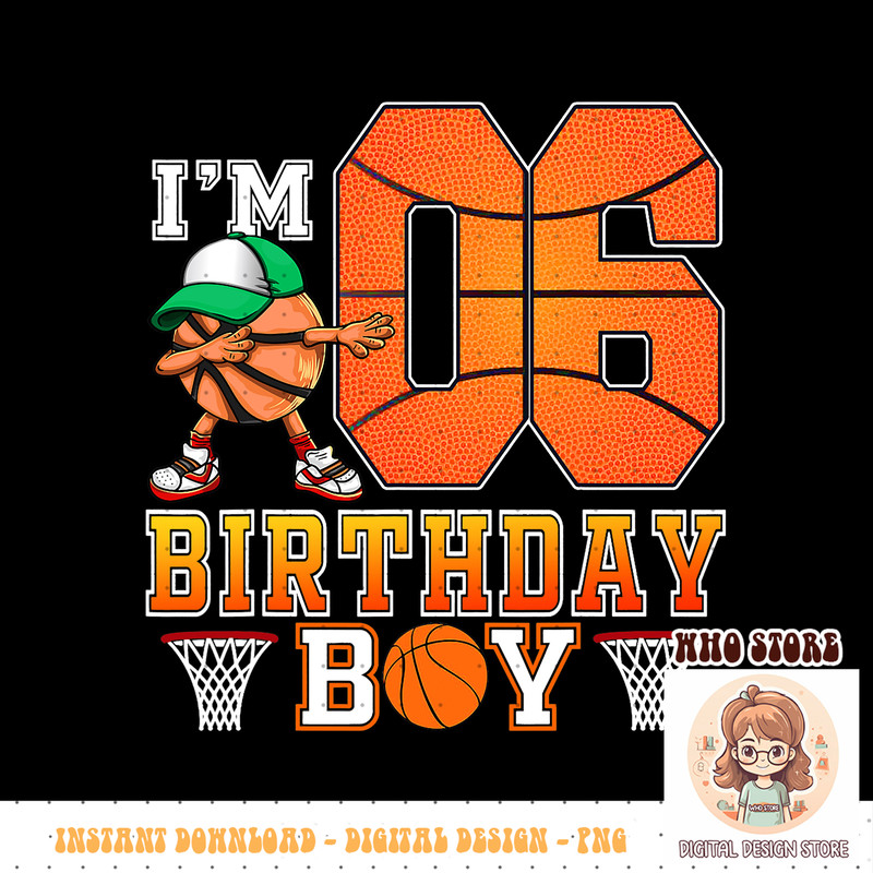 I m 6 Years Old 6th Birthday Boy Basketball Lover PNG sublimation copy.jpg