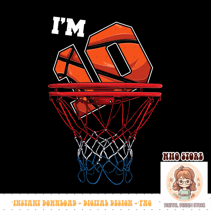 I m 10 Years Old Basketball Net Ball Game Gift Birthday Gift, PNG sublimation copy.jpg