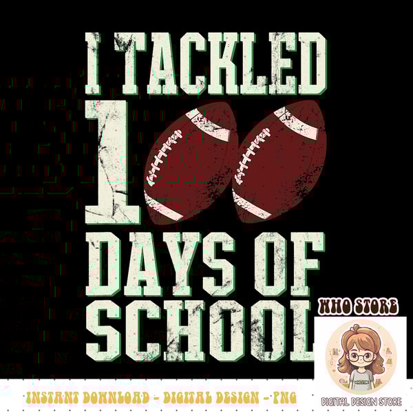 I Tackled 100 Days Of School Football Theme Saying PNG sublimation.pngI Tackled 100 Days Of School Football Theme Saying PNG sublimation copy.jpg