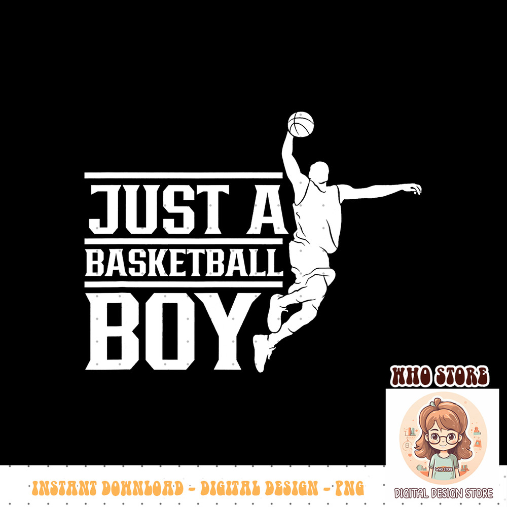 Just A Basketball Boy Coach Player Team Match PNG sublimation copy.jpg